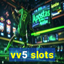 vv5 slots